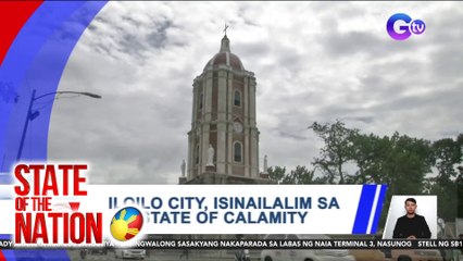 ICYMI: Iloilo City, isinailalim sa state of calamity | SONA