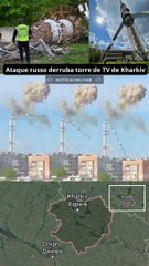Ataque russo derruba torre de TV de Kharkiv