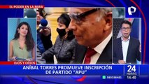 Aníbal Torres promueve inscripción de nuevo partido 