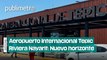 Aeropuerto Internacional Tepic Riviera Nayarit: Un nuevo horizonte ️✈️