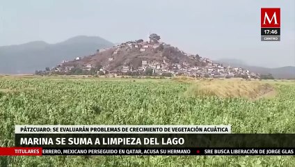 Marina se suma a las labores de limpieza del lago de Pátzcuaro en Michoacán