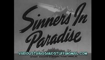 Sinners In Paradise .. Madge Evans, John Boles, Bruce Cabot, Marion Martin, Gene Lockhart    1938   B&W