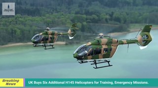 Defence News:UK Buys 6 Additional H145 Helicopters,Denmark Confirm Transfer F16 Fleet to Ukraine &..