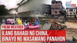 Freak weather Ilang bahagi ng China, binayo ng masamang panahon | GMA Integrated Newsfeed