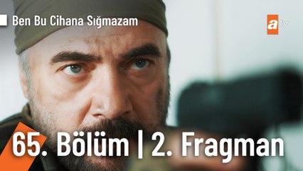 Ben Bu Cihana Sığmazam 65. Bölüm 2. Fragman | "Bana silah arkadaşımı vurdurtma!"