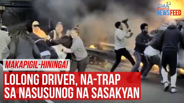 Makapigil-hininga! Lolong driver, na-trap sa nasusunog na sasakyan | GMA Integrated Newsfeed