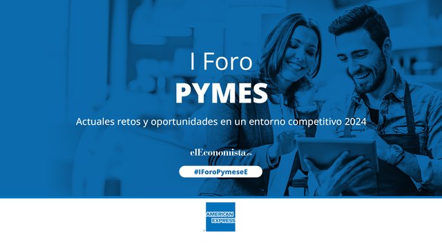 I Foro Pymes: Actuales retos y oportunidades en un entorno competitivo 2024