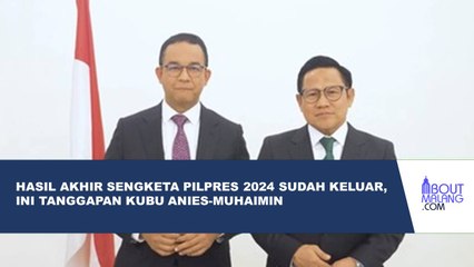 ANIES-MUHAIMIN MENYIKAPI HASIL AKHIR PUTUSAN MAHKAMAH KONSTITUSI TERKAIT GUGATAN PILPRES