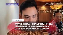 Jawab Gibran soal PDIP, hingga Persiapan Jelang Penetapan oleh KPU Bersama Prabowo