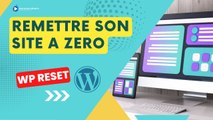 Remettre son site Wordpress à zéro avec WP reset