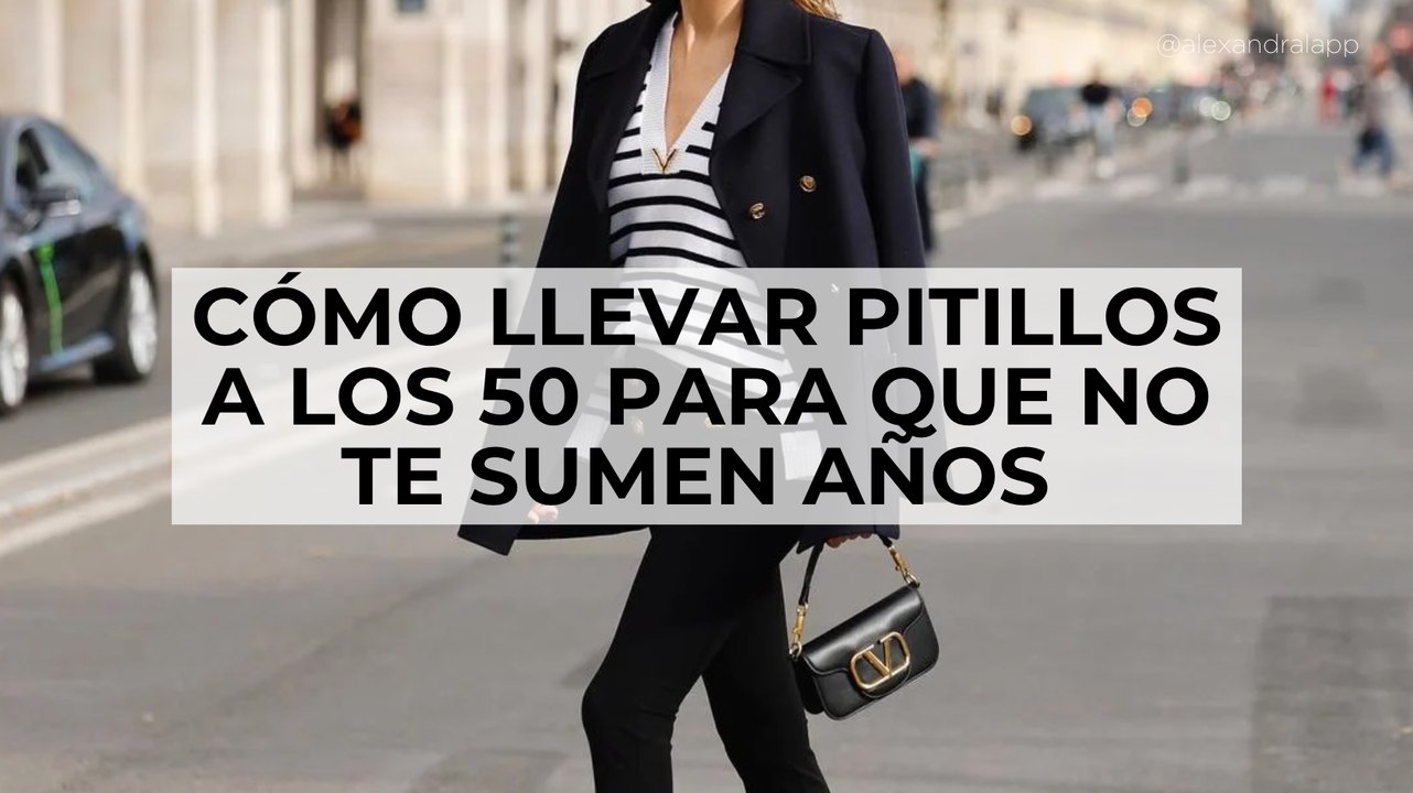 Cómo llevar pitillos a los 50 para que no te sumen años