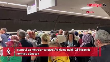 İstanbul’da metrolar çarpıştı! Açıklama geldi: 25 Nisan’da normale dönecek