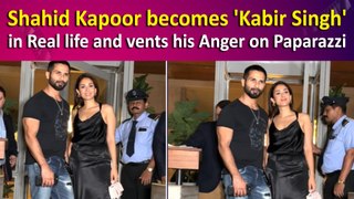 Shahid Kapoor becomes 'Kabir Singh' in Real life and vents his Anger on Paparazzi