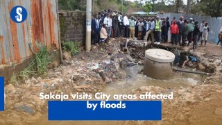 Sakaja visits City areas affected by floods