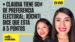 #EnVivo #CaféYNoticias ¬Claudia tiene 60% de preferencia electoral; Xóchitl dice que está a 5 puntos