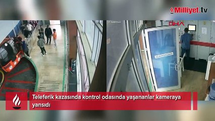 Teleferik kazasında kontrol odasında yaşananlar kamerada