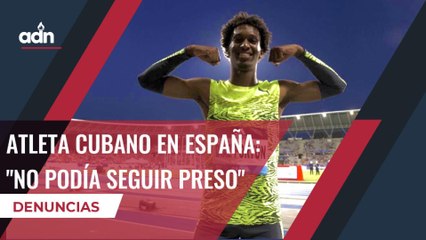 "No podía seguir preso", denuncia atleta cubano en España