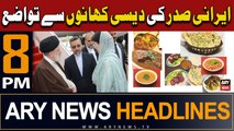 ARY News 8 PM Headlines | 23rd April 2024 | Iranian President  Ki Khatir Dari