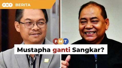 Mustapha ganti Sangkar ketua PKR Sabah?