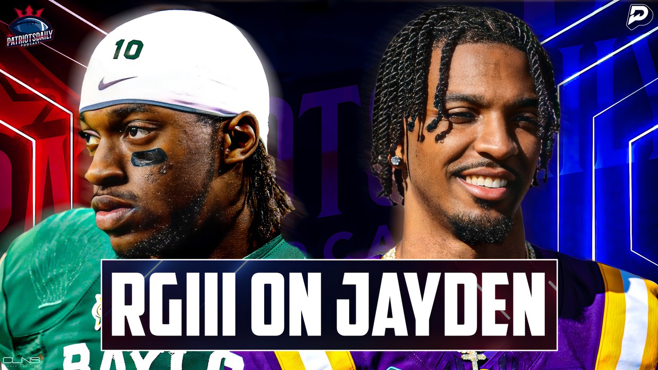 RG3's Thoughts on the Jayden Daniels Comp | Patriots Daily