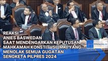 Reaksi Anies Baswedan Saat Mendengarkan Keputusan Mahkamah Konstitusi (MK) Yang Menolak Semua Gugatan Sengketa Pilpres 2024