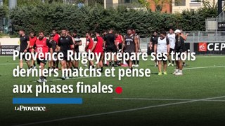 Provence Rugby prépare ses trois derniers matchs et pense aux phases finales