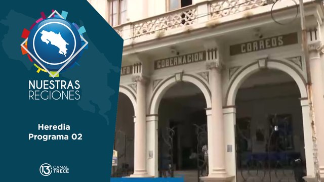 Nuestras Regiones Heredia | Segunda parte
