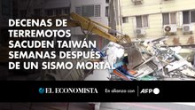Decenas de terremotos sacuden Taiwán semanas después de un sismo mortal