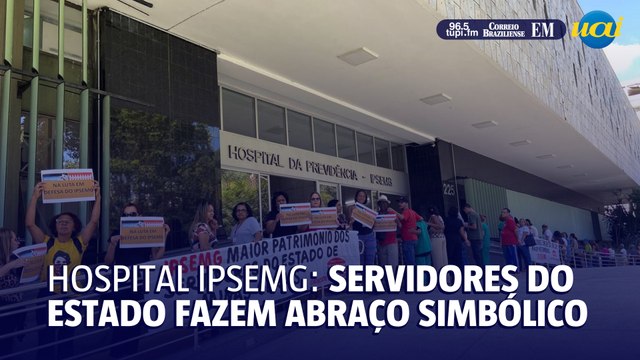 Servidores fazem abraço simbólico no hospital do IPSEMG