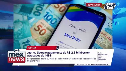 Download Video: Justiça libera o pagamento de R$ 2,3 bilhões em atrasados do INSS