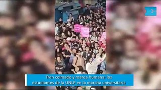Tren colmado y marea humana: los estudiantes de la UNLP en la marcha universitaria