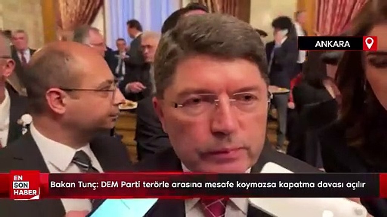 Bakan Tunç: DEM Parti terörle arasına mesafe koymazsa kapatma davası açılır
