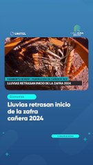 Lluvias retrasan inicio de la zafra cañera 2024