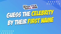 Walang Matigas na Pulis sa Matinik na Misis Season 2: Guess the celebrity by first name | Online Exclusive