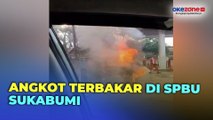 Detik-Detik Angkot Terbakar di SPBU Sukabumi, Diduga akibat Korsleting Listrik
