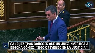 Sánchez tras conocer que un juez investiga a Begoña Gómez: “Sigo creyendo en la justicia”