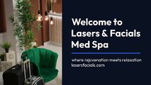 Lasers & Facials Med Spa