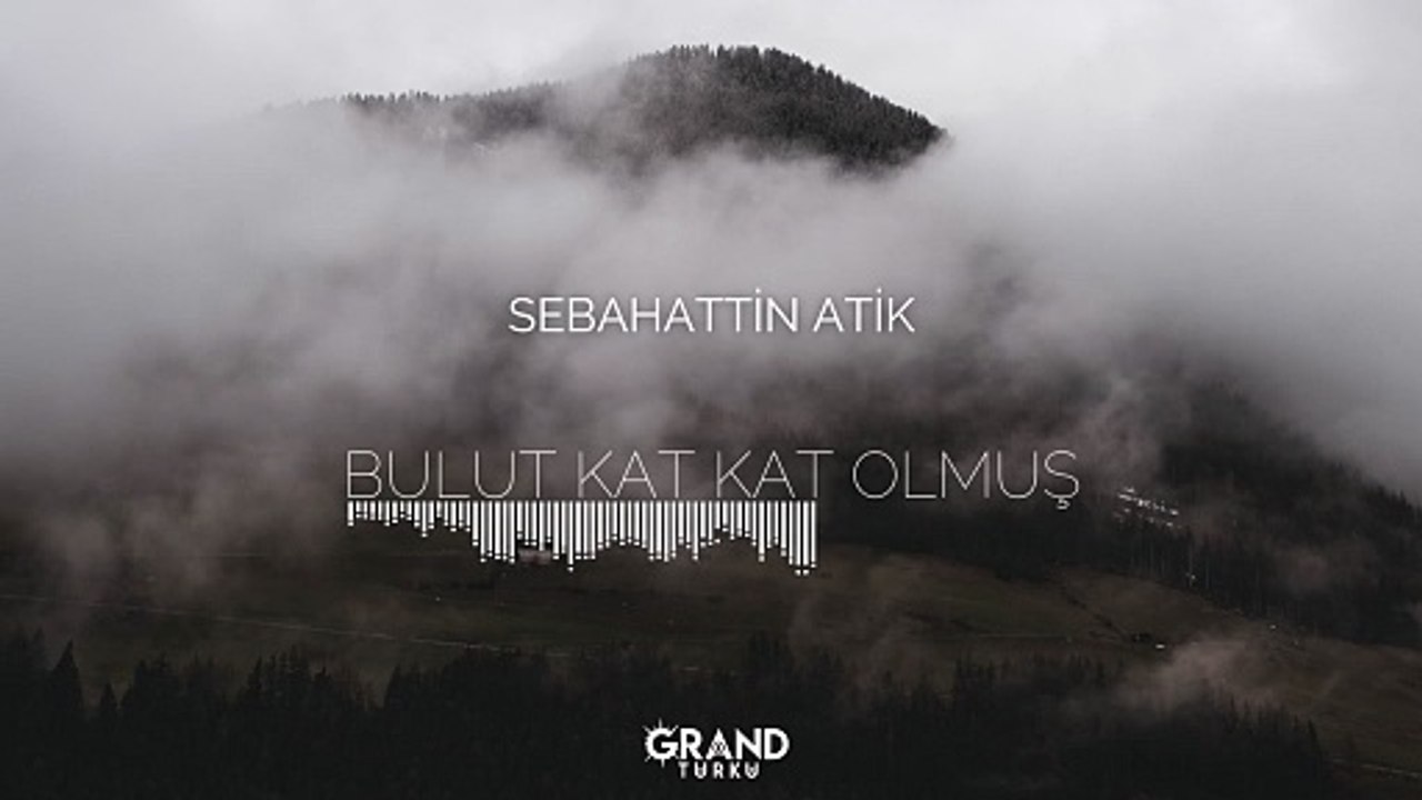 Sebahattin Atik - Bulut Kat Kat Olmuş (Official...