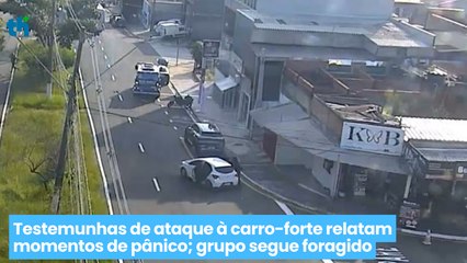 Testemunhas de ataque à carro-forte relatam momentos de pânico; grupo segue foragido