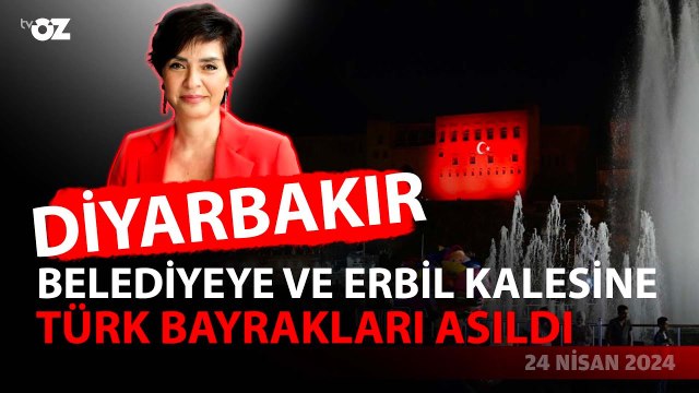 Diyarbakır belediyesine ve Erbil Kalesi'ne Türk bayrakları asıldı.
