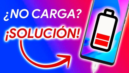 ¿POR QUÉ mi MÓVIL NO CARGA o CARGA LENTO