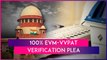 100% EVM-VVPAT Verification: Supreme Court Reserves Judgment After Noting EC's Clarifications On Queries