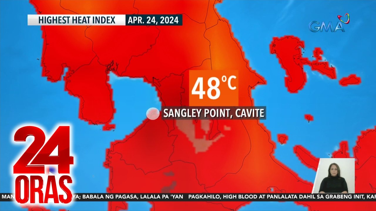 48°C na heat index, naitala sa Sangley Point, Cavite; mahigit 30 lugar, nasa "danger" level | 24 Oras