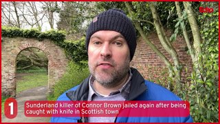 Sunderland headlines 24 April 2024: Killer of Connor Brown jailed again