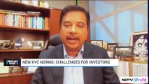 New KYC Norms: What Challenges Are Investors Facing? | NDTV profit