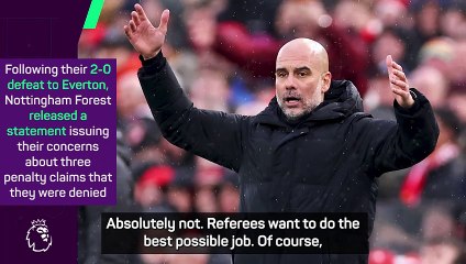 Guardiola 'completely disagrees' with Nottingham Forest's referee criticism