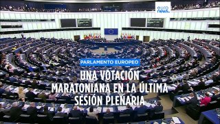 Una maratón de votaciones para cerrar la legislatura europea