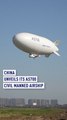 China unveils its AS700 civil manned airship