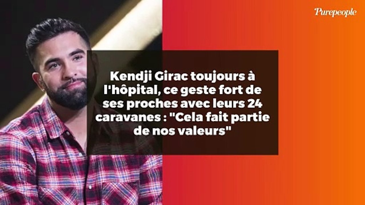 Kendji Girac toujours à l'hôpital, ce geste fort de ses proches avec leurs 24 caravanes : "Cela fait partie de nos valeurs"
