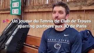 Un joueur du Tennis de Club de Troyes sparring-partners aux Jeux Olympiques de Paris